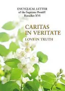 Caritas in Veritate - L'amore nella verità - Caritas in Veritate - Love in Truth