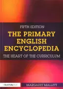 L'enciclopedia dell'inglese primario: Il cuore del curriculum - The Primary English Encyclopedia: The Heart of the Curriculum