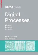 Processi digitali - Pianificazione, progettazione, produzione - Digital Processes - Planning, Designing, Production
