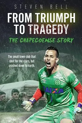Dal trionfo alla tragedia: La storia della Chapecoense - From Triumph to Tragedy: The Chapecoense Story