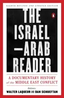 Il lettore israelo-arabo: Una storia documentata del conflitto mediorientale: Ottava edizione riveduta e aggiornata - The Israel-Arab Reader: A Documentary History of the Middle East Conflict: Eighth Revised and Updated Edition