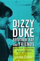 Dizzy, Duke, Brother Ray e gli amici: Su e fuori dal disco con i grandi del jazz - Dizzy, Duke, Brother Ray, and Friends: On and Off the Record with Jazz Greats
