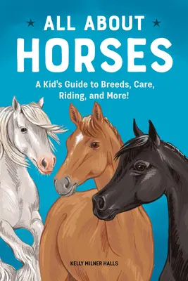 Tutto sui cavalli: Guida per bambini alle razze, alla cura, all'equitazione e altro ancora! - All about Horses: A Kid's Guide to Breeds, Care, Riding, and More!