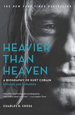 Più pesante del cielo: Una biografia di Kurt Cobain - Heavier Than Heaven: A Biography of Kurt Cobain