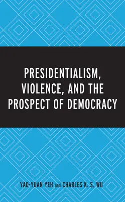Presidenzialismo, violenza e prospettiva della democrazia - Presidentialism, Violence, and the Prospect of Democracy