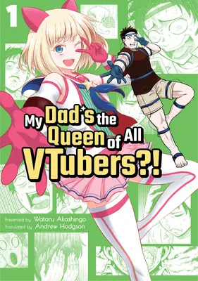 Mio padre è la regina di tutti i Vtuber?! Vol. 1 - My Dad's the Queen of All Vtubers?! Vol. 1