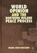 L'opinione pubblica mondiale e il processo di pace in Irlanda del Nord - World Opinion and the Northern Ireland Peace Process