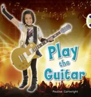 Bug Club Saggistica Guidata Anno 1 Blu C Suonare la chitarra - Bug Club  Guided Non Fiction Year 1 Blue C Play the Guitar