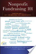 Raccolta fondi non profit 101: una guida pratica alle idee e ai suggerimenti di facile attuazione degli esperti del settore - Nonprofit Fundraising 101: A Practical Guide to Easy to Implement Ideas and Tips from Industry Experts