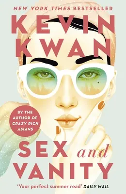 Sesso e vanità - Dall'autrice del bestseller Crazy Rich Asians - Sex and Vanity - from the bestselling author of Crazy Rich Asians