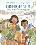 Poesia appena colta: Un giorno al mercato contadino - Fresh-Picked Poetry: A Day at the Farmers' Market