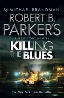 Killing the Blues di Robert B. Parker - Un romanzo di Jesse Stone - Robert B. Parker's Killing the Blues - A Jesse Stone Novel