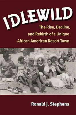 Idlewild: Ascesa, declino e rinascita di una città turistica afroamericana unica nel suo genere - Idlewild: The Rise, Decline, and Rebirth of a Unique African American Resort Town