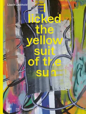 Lipp & Leuthold: Ho leccato il vestito giallo del sole - Lipp & Leuthold: I Licked the Yellow Suit of the Sun