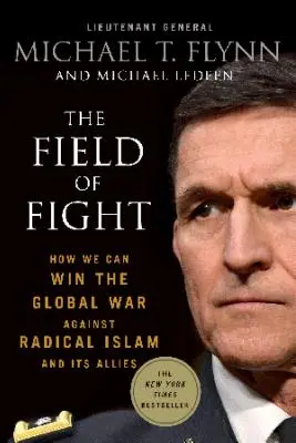 Il campo di battaglia: come possiamo vincere la guerra globale contro l'Islam radicale e i suoi alleati - The Field of Fight: How We Can Win the Global War Against Radical Islam and Its Allies