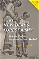 L'esercito forestale del New Deal: Come funzionava il Corpo di Conservazione Civile - The New Deal's Forest Army: How the Civilian Conservation Corps Worked