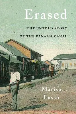 Cancellato: La storia non raccontata del Canale di Panama - Erased: The Untold Story of the Panama Canal