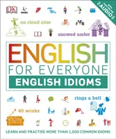 Idiomi inglesi per tutti - Imparare ed esercitarsi con espressioni e modi di dire comuni - English for Everyone English Idioms - Learn and practise common idioms and expressions