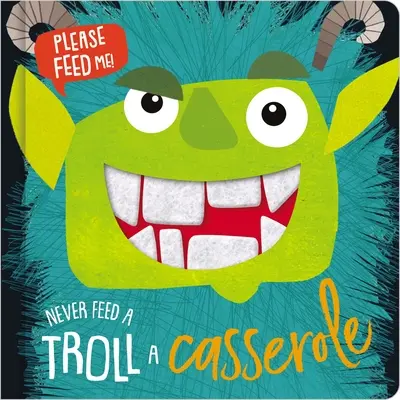 Mai dare da mangiare a un troll in casseruola - Never Feed a Troll a Casserole