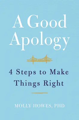 Le buone scuse: Quattro passi per sistemare le cose - A Good Apology: Four Steps to Make Things Right