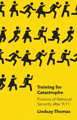 Addestramento alla catastrofe: Finzioni della sicurezza nazionale dopo l'11 settembre - Training for Catastrophe: Fictions of National Security After 9/11