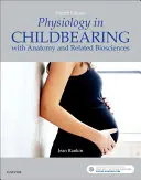 Fisiologia della gravidanza: Con anatomia e scienze biologiche correlate - Physiology in Childbearing: With Anatomy and Related Biosciences
