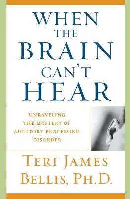 Quando il cervello non sente: Svelare il mistero del disturbo dell'elaborazione uditiva - When the Brain Can't Hear: Unraveling the Mystery of Auditory Processing Disorder