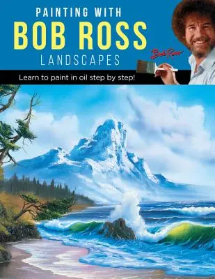 Dipingere con Bob Ross: Impara a dipingere a olio passo dopo passo! - Painting with Bob Ross: Learn to Paint in Oil Step by Step!