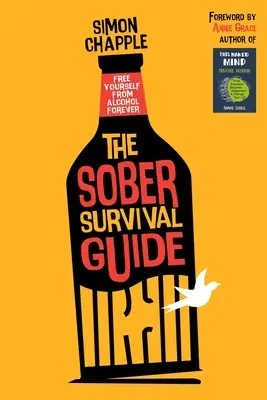Guida alla sopravvivenza da sobri: Liberarsi dall'alcol per sempre - Smettere di bere e iniziare a vivere - The Sober Survival Guide: Free Yourself From Alcohol Forever - Quit Alcohol & Start Living