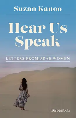 Ascoltateci parlare: Lettere di donne arabe - Hear Us Speak: Letters from Arab Women