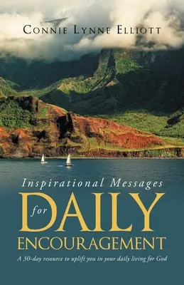 Messaggi ispirati per l'incoraggiamento quotidiano: Una risorsa di 30 giorni per sollevarvi nella vostra vita quotidiana per Dio - Inspirational Messages for Daily Encouragement: A 30-day resource to uplift you in your daily living for God