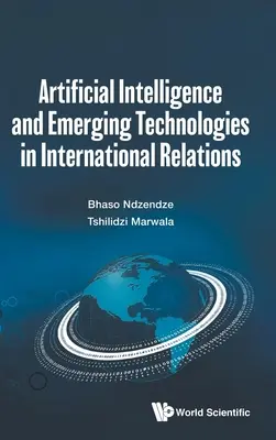 Intelligenza artificiale e tecnologie emergenti nelle relazioni internazionali - Artificial Intelligence and Emerging Technologies in International Relations
