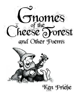 Gnomi della foresta di formaggio e altre poesie - Gnomes of the Cheese Forest and Other Poems