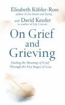 Sul dolore e il lutto - Trovare il significato del lutto attraverso le cinque fasi della perdita - On Grief and Grieving - Finding the Meaning of Grief Through the Five Stages of Loss