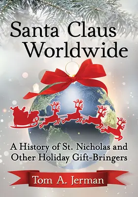 Babbo Natale nel mondo: Una storia di San Nicola e di altri portatori di doni per le vacanze - Santa Claus Worldwide: A History of St. Nicholas and Other Holiday Gift-Bringers