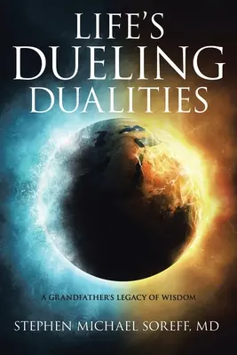Le dualità della vita: L'eredità di saggezza di un nonno - Life's Dueling Dualities: A Grandfather's Legacy of Wisdom