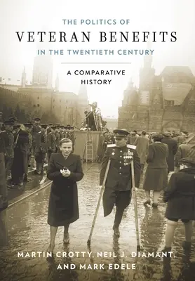 La politica dei benefici per i veterani nel ventesimo secolo: Una storia comparata - Politics of Veteran Benefits in the Twentieth Century: A Comparative History