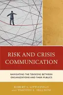 Comunicazione di rischio e di crisi: Come superare le tensioni tra le organizzazioni e il pubblico - Risk and Crisis Communication: Navigating the Tensions between Organizations and the Public