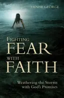 Combattere la paura con la fede: Superare le tempeste con le promesse di Dio - Fighting Fear with Faith: Weathering the Storms with God's Promises