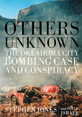 Altri sconosciuti: Timothy McVeigh e la cospirazione per l'attentato di Oklahoma City - Others Unknown Timothy McVeigh and the Oklahoma City Bombing Conspiracy