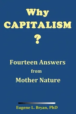 Perché il capitalismo? Quattordici risposte da Madre Natura - Why Capitalism? Fourteen Answers from Mother Nature