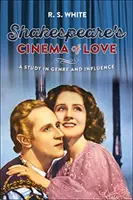 Il cinema d'amore di Shakespeare: Uno studio sul genere e sull'influenza - Shakespeare's Cinema of Love: A Study in Genre and Influence