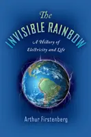 L'arcobaleno invisibile: Una storia di elettricità e vita - The Invisible Rainbow: A History of Electricity and Life