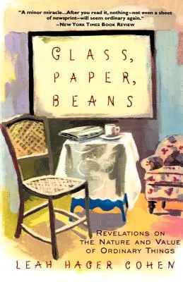 Vetro, carta, fagioli: Rivoluzioni sulla natura e sul valore delle cose ordinarie - Glass, Paper, Beans: Revolutions on the Nature and Value of Ordinary Things