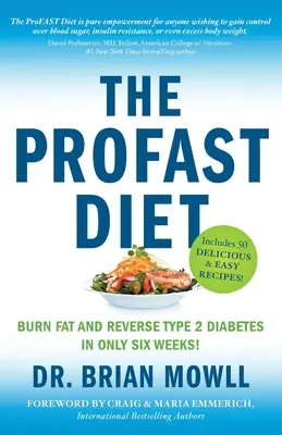 La dieta ProFAST: Bruciare i grassi e invertire il diabete di tipo 2 in sole sei settimane - The ProFAST Diet: Burn Fat and Reverse Type 2 Diabetes in Only Six Weeks