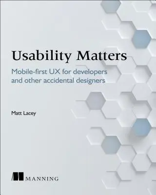 L'usabilità è importante: UX pratico per sviluppatori e altri designer accidentali - Usability Matters: Practical UX for Developers and Other Accidental Designers