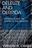 Deleuze e Derrida: La differenza e il potere del negativo - Deleuze and Derrida: Difference and the Power of the Negative