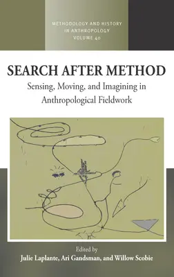 Ricerca dopo il metodo: Percepire, muoversi e immaginare nel lavoro sul campo antropologico - Search After Method: Sensing, Moving, and Imagining in Anthropological Fieldwork
