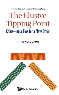 L'inafferrabile punto di svolta: Legami Cina-India per un nuovo ordine - Elusive Tipping Point, The: China-India Ties for a New Order
