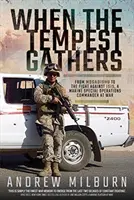 Quando la tempesta si riunisce: Da Mogadiscio alla lotta contro l'ISIS, un comandante dei Marine per le operazioni speciali in guerra - When the Tempest Gathers: From Mogadishu to the Fight Against ISIS, a Marine Special Operations Commander at War